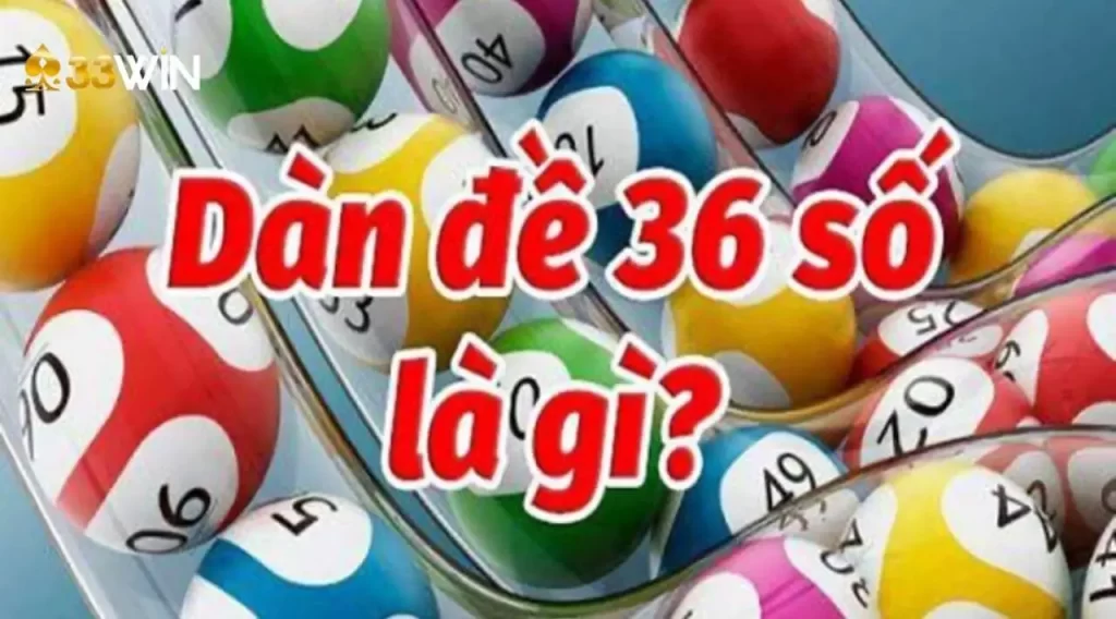 Khái niệm dàn đề 36 số bất bại là gì?