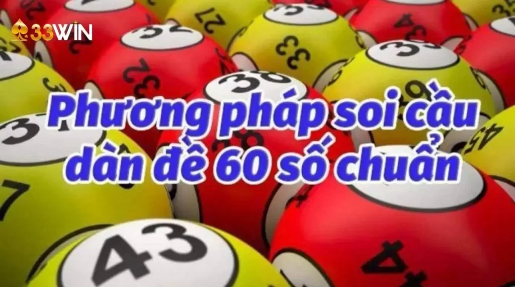 4 phương pháp soi cầu dàn đề 60 số cực hiệu quả