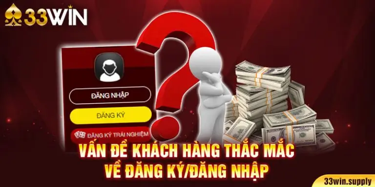 Vấn đề khách hàng thắc mắc về đăng ký/đăng nhập