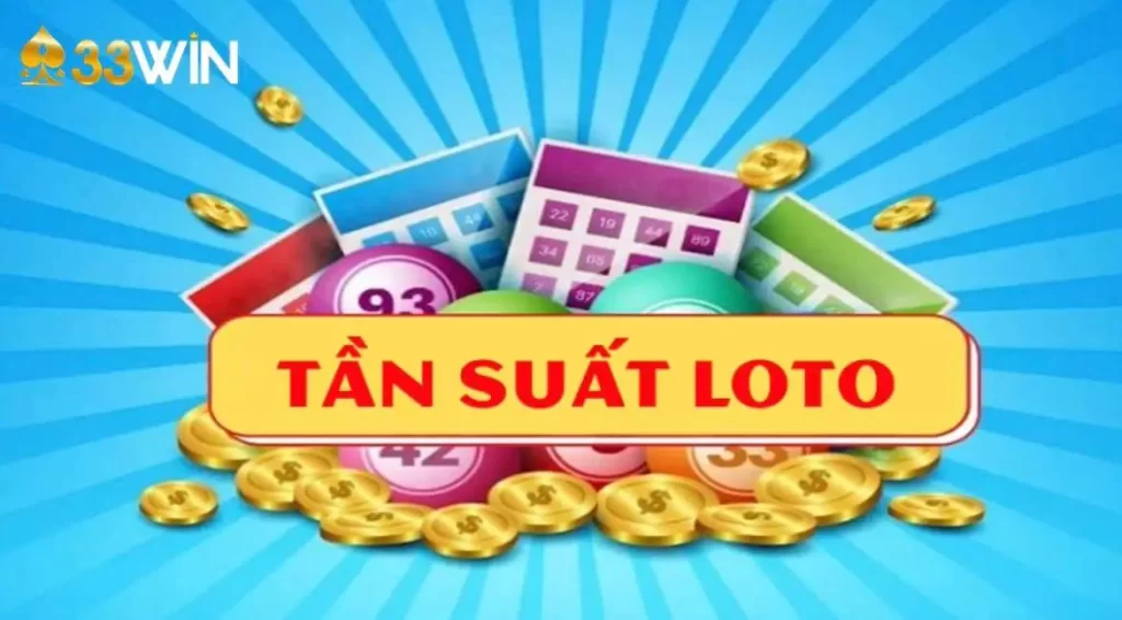 Tần suất lô tô tại 33Win là gì