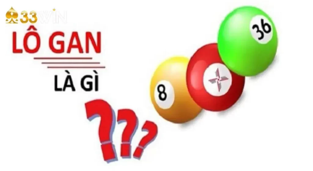 Khái niệm lô gan tại 33Win là gì?