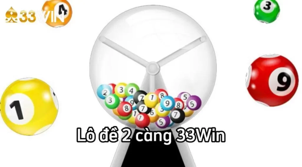 Chi tiết cách đánh lô đề 2 càng hiệu quả nhất tại 33Win