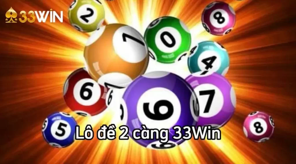 Những chiến thuật chơi lô đề 2 càng hiệu quả nhất tại 33Win